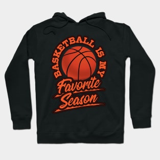 Basketball is My Favorite Season Sports Fan Mom Gift Hoodie